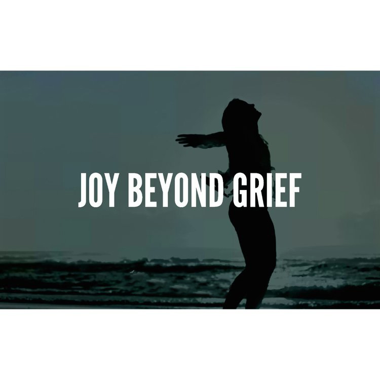 Beyond Grief